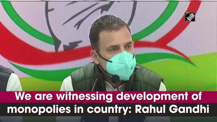 We are witnessing development of monopolies in country: Rahul Gandhi