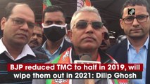 BJP reduced TMC to half in 2019, will wipe them out in 2021: Dilip Ghosh