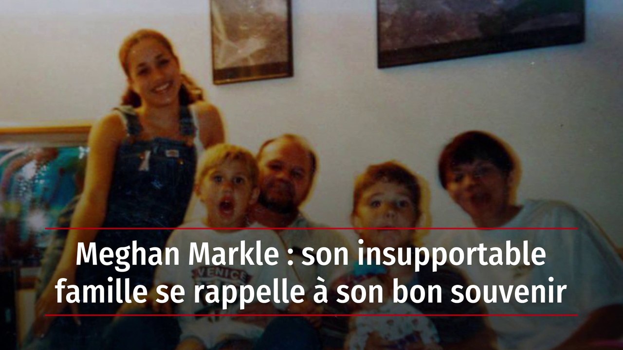 Meghan Markle : son insupportable famille se ra...