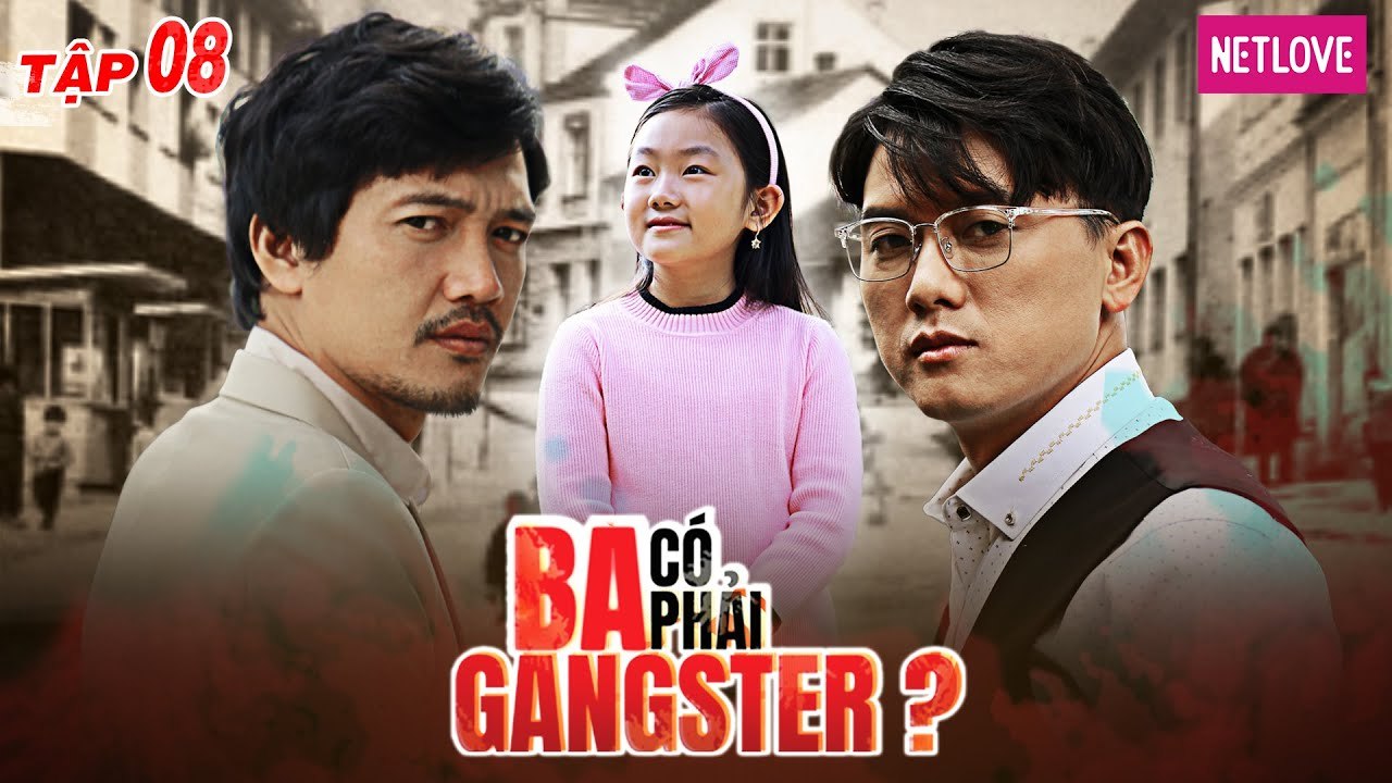 Ba Có Phải Gangster? - Tập 08 | Phim Tình Cảm Gia Đình | Quang Tuấn, Quách Ngọc Tuyên, Misu Diệu Anh