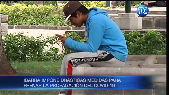 Ibarra impone drásticas medidas para frenar la propagación del Covid-19