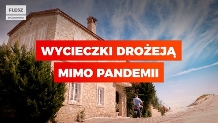 Wycieczki drożeją mimo pandemii