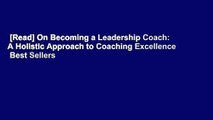 [Read] On Becoming a Leadership Coach: A Holistic Approach to Coaching Excellence  Best Sellers