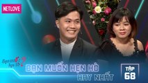 Bạn Muốn Hẹn Hò Hay Nhất - Tập 68: Chàng trai U30 vẫn còn tật xấu thưởu nhỏ