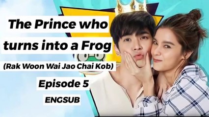 [ENGSUB] The Prince Who Turns Into a Frog (Rak Woon Wai Jao Chai Kob) Episode 5