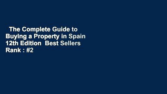 The Complete Guide to Buying a Property in Spain 12th Edition Best Sellers Rank : #2
