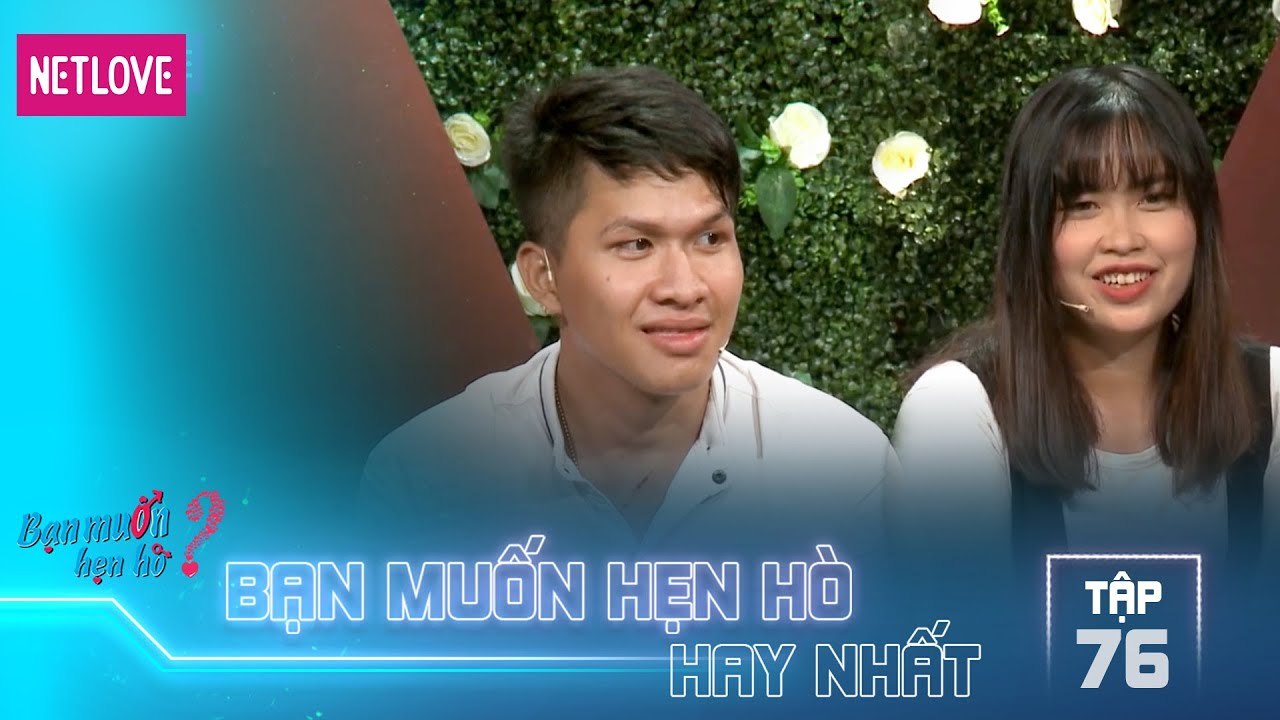 Bạn Muốn Hẹn Hò Hay Nhất - Tập 76: Cô gái mang nguyên hội người yêu cũ đi tìm người yêu