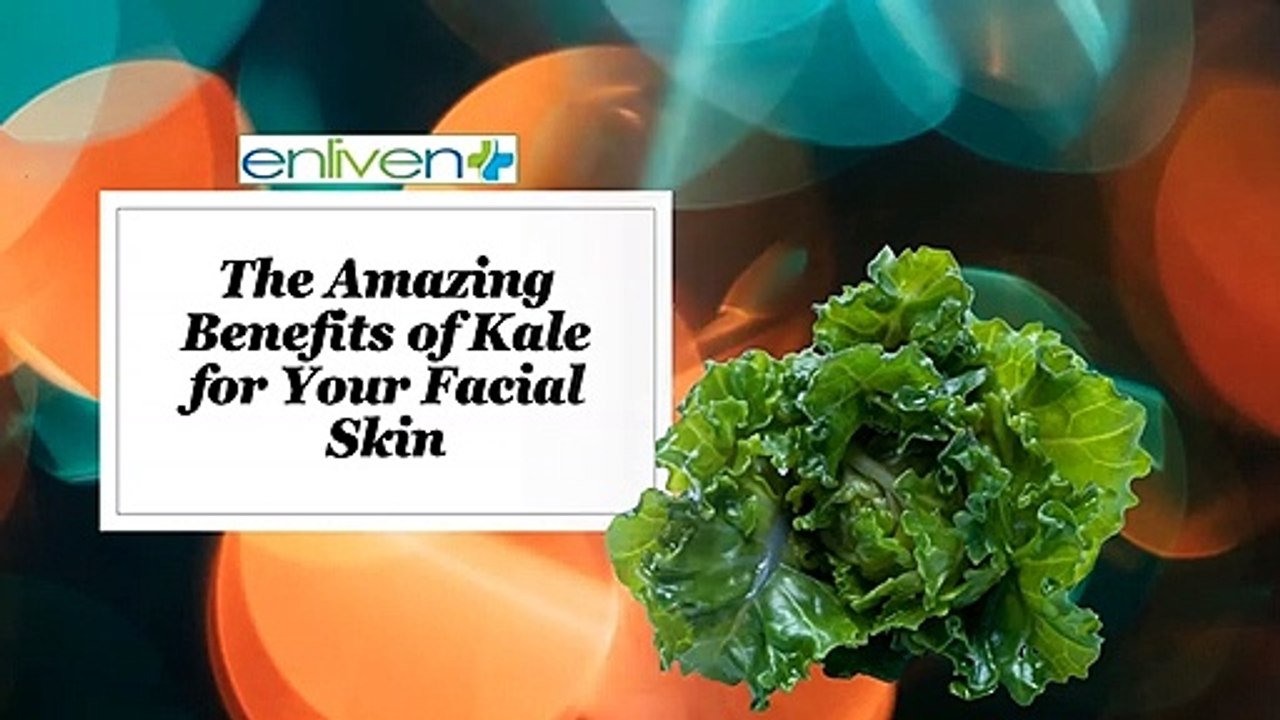 The Amazing Benefits of Kale for Your Facial Skin.