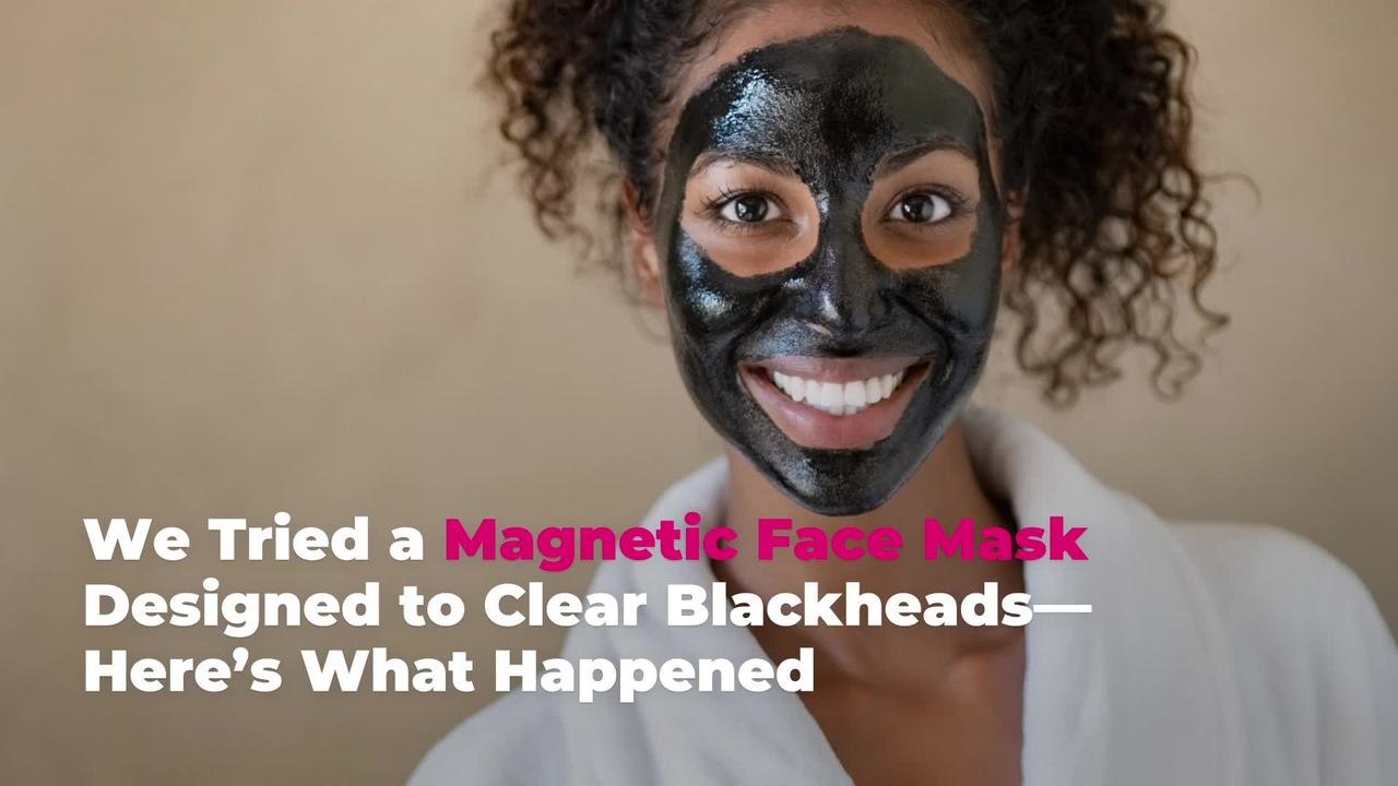 We Tried a Magnetic Face Mask Designed to Clear Blackheads—Here’s What Happened