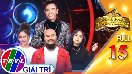 Chinh phục thần tượng - Tập 15 FULL: Giám khảo chủ đề - Ca sĩ Việt Quang