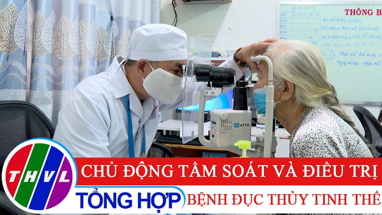 Sức khỏe của bạn: Chủ động tầm soát và điều trị bệnh đục thủy tinh thể