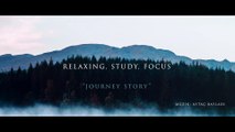 Dinlendirici, Ders Çalışma, Meditasyon Müziği | Aytaç Bayladı  - Journey Story