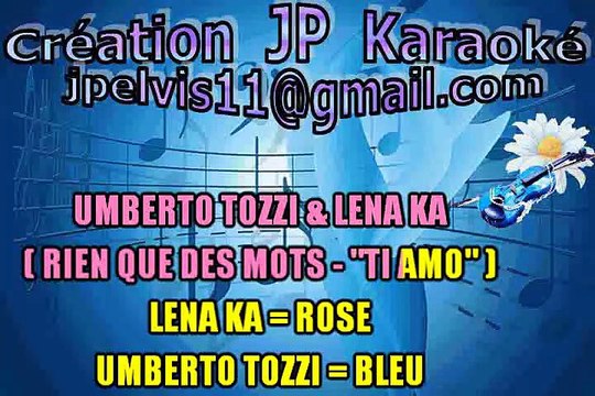 KARAOKE Umberto Tozzi & Lena Ka - Rien que des mots [Ti Amo]