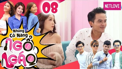 Những Cô Nàng Ngổ Ngáo - Tập 08 | Phim Hài Hay Nhất