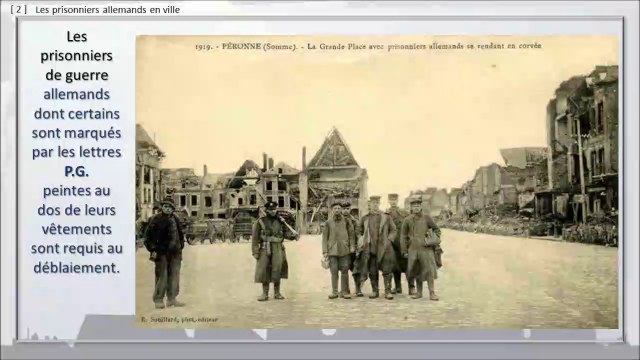 138 - PERONNE, BALADE DANS LE TEMPS, Les prisonniers de guerre allemands dans la ville en 1919.