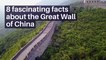 8 fascinating facts about the Great Wall of China