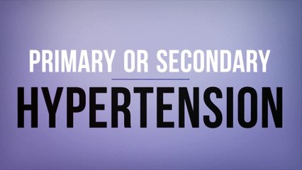 Primary or Secondary Hypertension