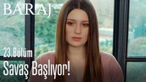 Savaş başlıyor! - Baraj 23. Bölüm