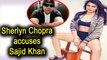 #Metoo: Sherlyn Chopra accuses Sajid Khan of flashing his privates