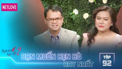 Bạn Muốn Hẹn Hò Hay Nhất - Tập 97: Chưa kịp bấm nút 2 đàng đã vội bàn chuyện cưới xin