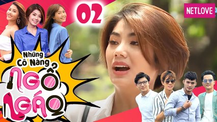 Những Cô Nàng Ngổ Ngáo - Tập 02 | Phim Hài Hay Nhất
