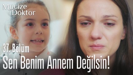 Sen benim annem değilsin! - Mucize Doktor 37. Bölüm