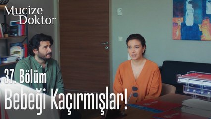 Bebeği kaçırmışlar! - Mucize Doktor 37. Bölüm