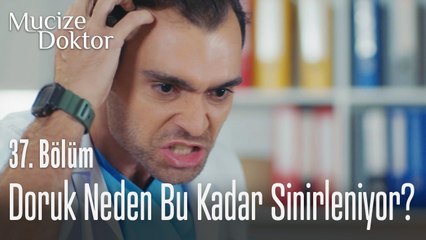 Doruk neden bu kadar sinirleniyor - Mucize Doktor 37. Bölüm