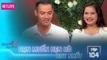 Bạn Muốn Hẹn Hò Hay Nhất - Tập 104: Ông mai hoảng hồn với mẫu bạn trai của cô gái