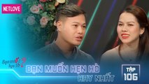 Bạn Muốn Hẹn Hò Hay Nhất - Tập 106: Ba chị em xinh đẹp đi kén rể khiến bà mối phải trầm trồ