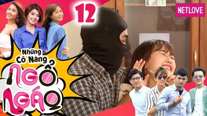 Những Cô Nàng Ngổ Ngáo - Tập 12 | Phim Hài Hay Nhất