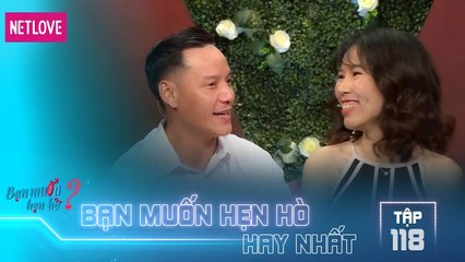Bạn Muốn Hẹn Hò Hay Nhất - Tập 118: Trường quay náo loạn vì mẫu bạn gái của chàng trai