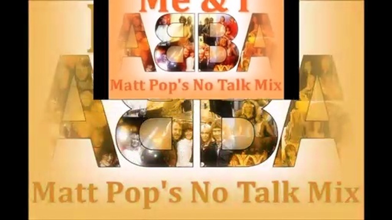 ABBA/Me And I (Matt Pop's No Talk Mix)