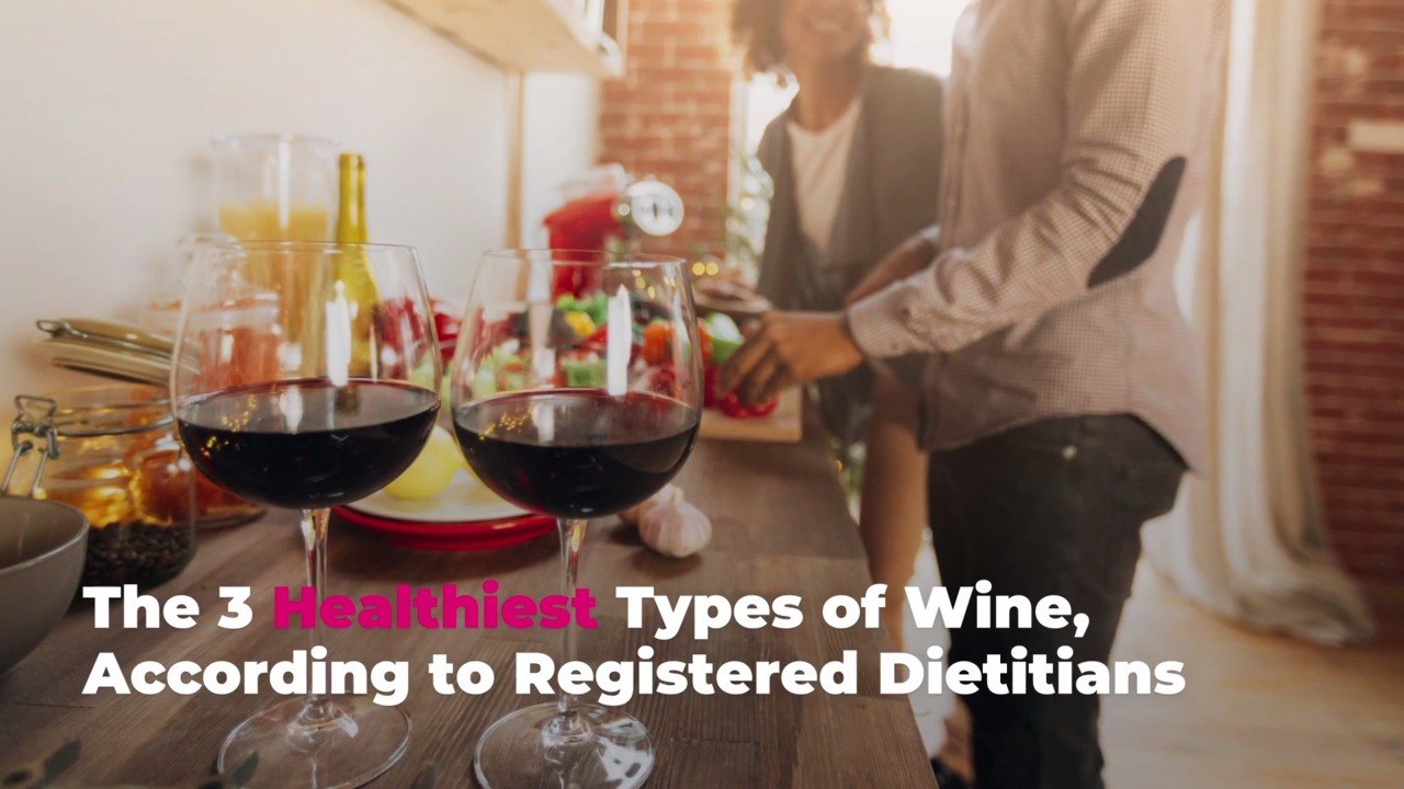 The 3 Healthiest Types of Wine, According to Registered Dietitians