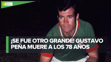 Muere Gustavo Peña, ex capitán de la selección mexicana