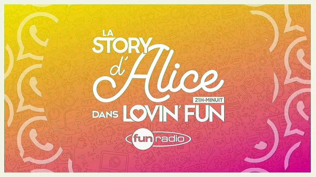 La Story d'Alice dans Lovin'Fun - L'intégrale du 20 janvier
