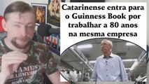 Catarinense entra para o Guinness Book por trabalhar há 80 anos na mesma empresa - INFORMAÇÃO DO DIA