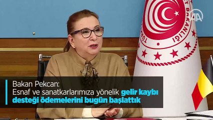 Bakan Pekcan: Esnaf ve sanatkarlarımıza yönelik gelir kaybı desteği ödemelerini bugün başlattık