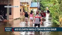 Solidaritas Warga di Tengah Musibah Banjir yang Menerjang Kalimantan Selatan