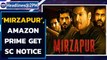 Supreme Court issues notice to the makers of 'Mirzapur' and Amazon Prime Video|Oneindia News