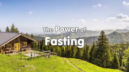 The Power of Fasting