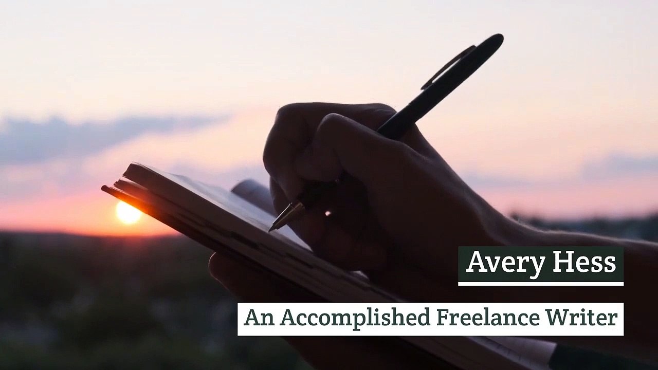 Avery Hess - An Accomplished Freelance Writer