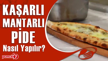 Kaşarlı Mantarlı Pide Nasıl Yapılır?