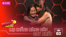 Mẹ Chồng Nàng Dâu Hay Nhất -Tập 60: Con dâu bán hết gia sản chữa ung thư cho mẹ chồng