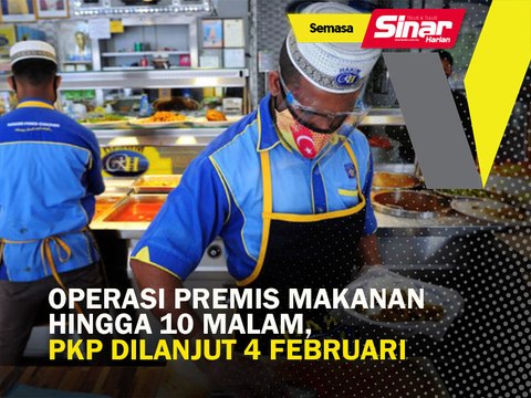 Operasi premis makanan hingga 10 malam, PKP dilanjut 4 Februari