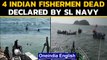 Four missing Indian fishermen declared dead by SL Authorities | Oneindia News