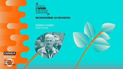 Reconsidérer les richesses : entretien avec Patrick Viveret, philosophe.