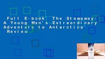 Full E-book  The Stowaway: A Young Man's Extraordinary Adventure to Antarctica  Review