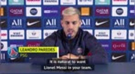 PSG's Paredes admits 'it's natural to want Messi in your team'