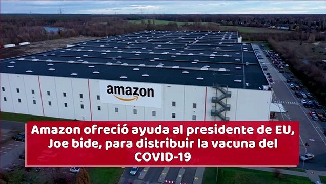 Amazon ofrece ayuda a Joe Biden para distribuir la vacuna contra el COVID-19
